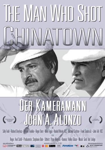 The Man Who Shot Chinatown: The Life and Work of John A. Alonzo (2007)